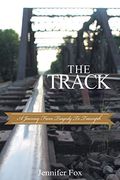 The Track: A Journey From Tragedy To Triumph