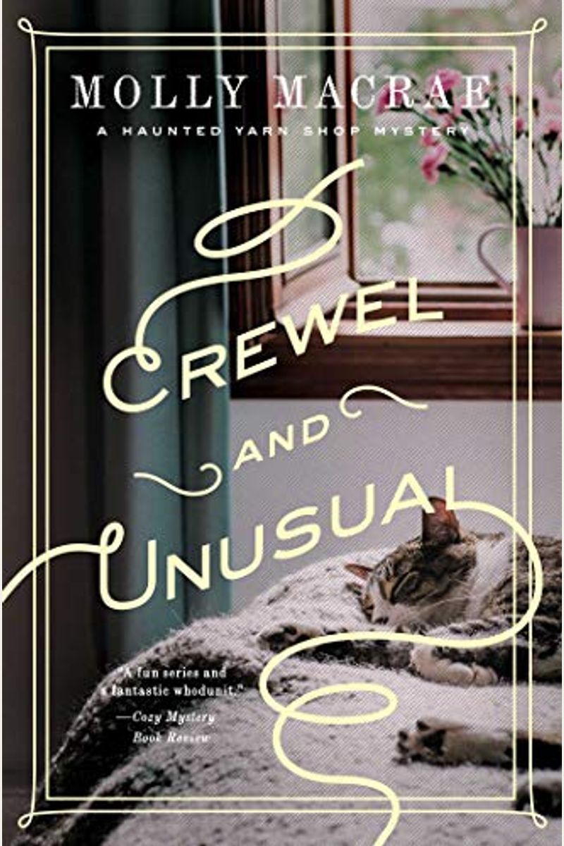 Crewel And Unusual: A Haunted Yarn Shop Mystery