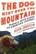 The Dog Went Over The Mountain: Travels With Albie: An American Journey