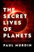 The Secret Lives of Planets: Order, Chaos, and Uniqueness in the Solar System