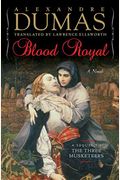 Blood Royal: A Sequel To The Three Musketeers