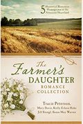 The Farmer's Daughter Romance Collection: 5 Historical Romances Homegrown in the American Heartland
