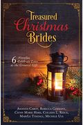 Treasured Christmas Brides: 6 Novellas Celebrate Love As The Greatest Gift