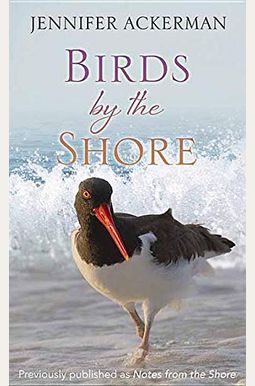 Birds by the Shore: Observing the Natural Life of the Atlantic Coast Birds by the Shore: Observing the Natural Life of the Atlantic Coast