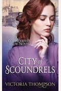 City Of Scoundrels (A Counterfeit Lady Novel)