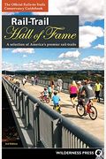 Rail-Trail Hall Of Fame: A Selection Of America's Premier Rail-Trails