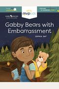 Gabby Bears With Embarrassment: Feeling Embarrassed & Learning Humor