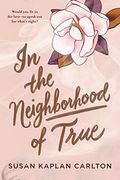 In The Neighborhood Of True