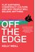 Off The Edge: Flat Earthers, Conspiracy Culture, And Why People Will Believe Anything
