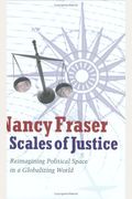 Scales Of Justice: Reimagining Political Space In A Globalizing World