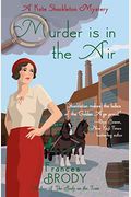 Murder Is In The Air: A Kate Shackleton Mystery
