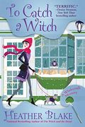 To Catch A Witch: A Wishcraft Mystery
