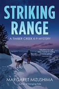 Striking Range: A Timber Creek K-9 Mystery