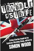 Trouble & Strife: Crime Stories Inspired By Cockney Rhyming Slang