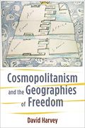 Cosmopolitanism And The Geographies Of Freedom
