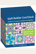 Quilt Builder Card Deck: 40 Block, 6 Layouts, Endless Possibilities