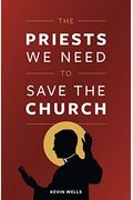 The Priests We Need To Save The Church