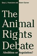 The Animal Rights Debate: Abolition Or Regulation?