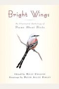 Bright Wings: An Illustrated Anthology Of Poems About Birds