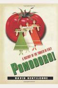 Pomodoro!: A History of the Tomato in Italy