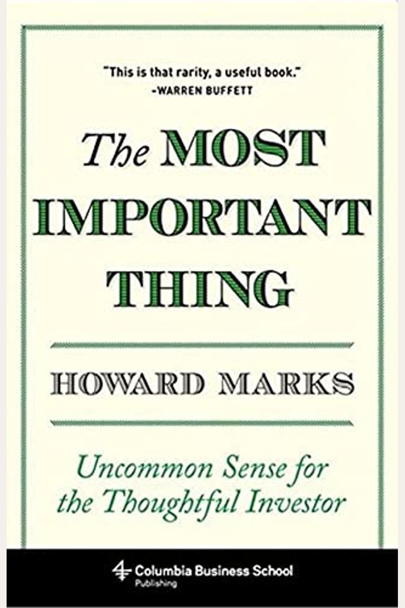 The Most Important Thing: Uncommon Sense For The Thoughtful Investor