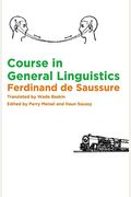 Course In General Linguistics. Translated By Wade Baskin: Edited By Perry Meisel And Haun Saussy