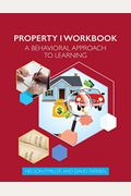 Property I Workbook: A Behavioral Approach To Learning