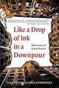 Like a Drop of Ink in a Downpour: Memories of Soviet Russia
