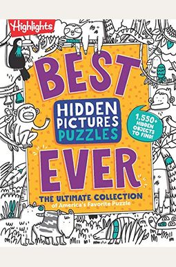 Best Hidden Pictures Puzzles Ever: The Ultimate Collection Of America's Favorite Puzzle Best Hidden Pictures Puzzles Ever: The Ultimate Collection Of America's Favorite Puzzle