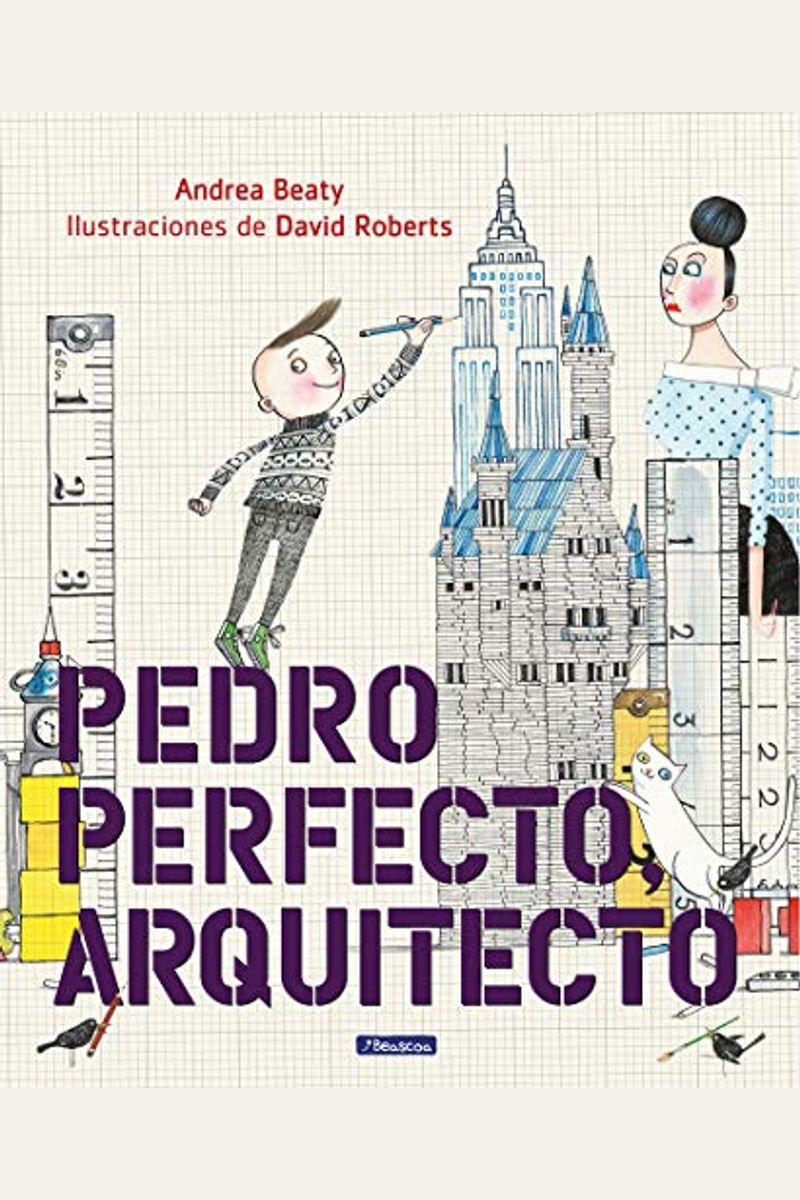 Pedro Perfecto, Arquitecto / Iggy Peck, Architect (Los Preguntones) (Spanish Edition)