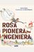 Rosa Pionera, Ingeniera = Rosie Revere, Engineer