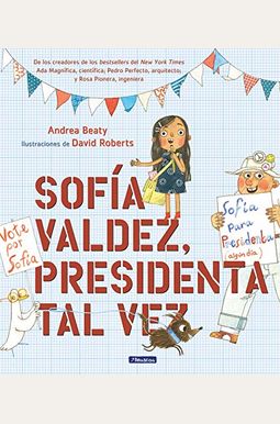 SofíA Valdez, Presidenta Tal Vez = Sofia Valdez, Future Prez SofíA Valdez, Presidenta Tal Vez = Sofia Valdez, Future Prez