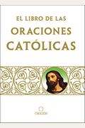 Libro De Oraciones CatóLicas / The Book Of Catholic Prayers