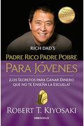 Padre Rico Padre Pobre Para JóVenes = Rich Dad Poor Dad For Teens