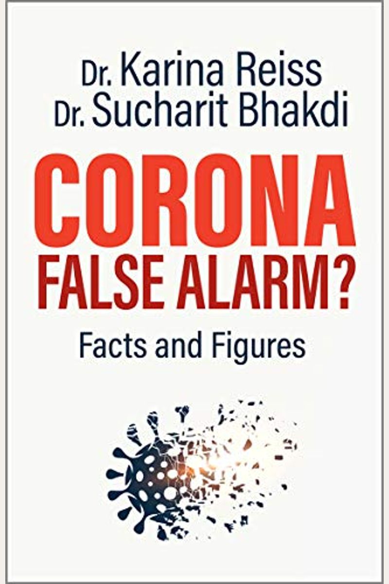 Corona, False Alarm?: Facts And Figures