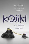 The Kojiki: An Account Of Ancient Matters