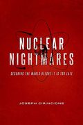 Nuclear Nightmares: Securing The World Before It Is Too Late