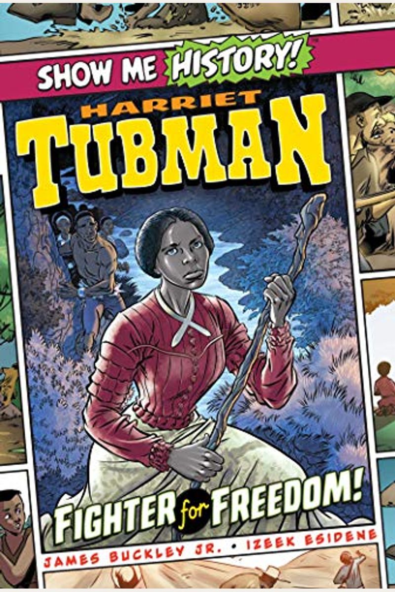 Harriet Tubman: Fighter For Freedom!