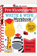 Ready To Learn: Pre-Kindergarten Write And Wipe Workbook: Counting, Shapes, Letter Practice, Letter Tracing, And More!