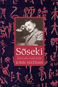 S&#333;seki: Modern Japan's Greatest Novelist