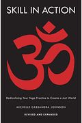 Skill In Action: Radicalizing Your Yoga Practice To Create A Just World