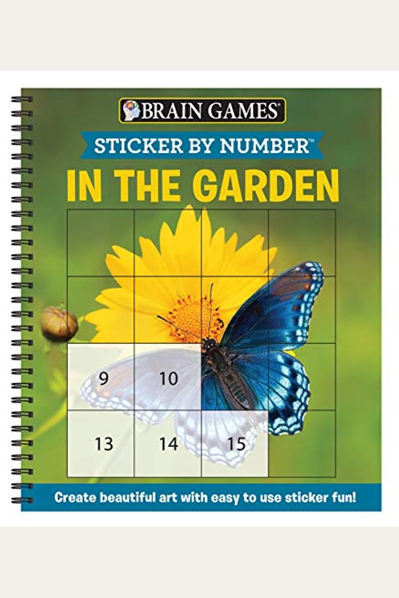 Brain Games - Sticker by Number: In the Garden (Easy - Square Stickers): Create Beautiful Art with Easy to Use Sticker Fun!