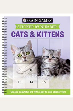 Brain Games - Sticker by Number: Cats & Kittens (Easy - Square Stickers): Create Beautiful Art with Easy to Use Sticker Fun! Brain Games - Sticker by Number: Cats & Kittens (Easy - Square Stickers): Create Beautiful Art with Easy to Use Sticker Fun!