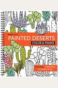 Color & Frame - Painted Deserts (Adult Coloring Book)