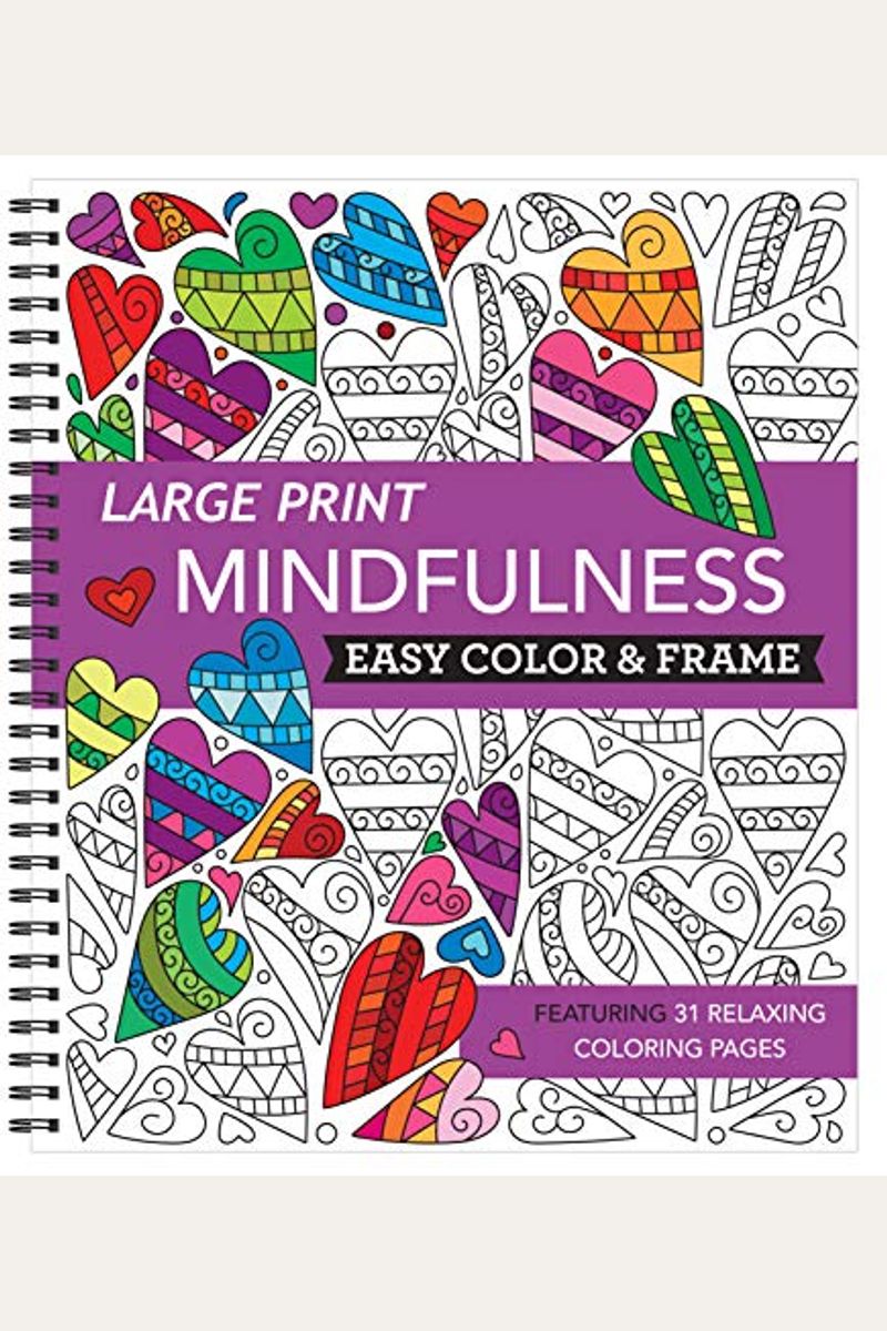 Large Print Easy Color & Frame - Mindfulness (Adult Coloring Book)