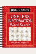 Brain Games - Useless Information Word Search: Find Hundreds of Weird Facts and Forgotten Intelligence