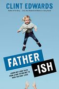 Father-Ish: Laugh-Out-Loud Tales from a Dad Trying Not to Ruin His Kids' Lives