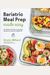 Bariatric Meal Prep Made Easy: Six Weeks Of Portion-Controlled Recipes To Keep The Weight Off