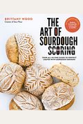 The Art Of Sourdough Scoring: Your All-In-One Guide To Perfect Loaves With Gorgeous Designs