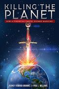 Killing The Planet: How A Financial Cartel Doomed Mankind